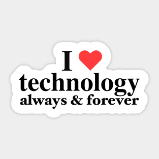 I Love Technology Always And Forever Napoleon Kip Inspired Funny Graphic Sticker